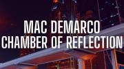آهنگ Chamber of Reflection از Mac DeMarco